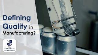 Defining Quality in Manufacturing  │ Lean and Six Sigma