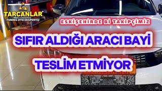 SIFIR ALDIĞI ARAÇ KUSURLU ÇIKINDA YENİSİYLE DEĞİŞTİRDİLER. BAYİ GELEN YENİ 2. ARACI TESLİM ETMİYOR