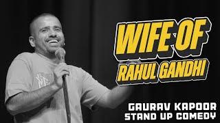 WIFE OF RAHUL GANDHI | Gaurav Kapoor | Stand Up Comedy | Audience Interaction