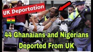 BREAKING: 44 GHANAIANS AND NIGERIANS DEPORTED FROM UK 