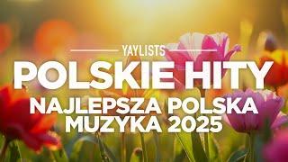 Polskie Hity 2025 🪻 Najlepsza Polska Muzyka 2025 | Popularne Piosenki 2025 Styczeń