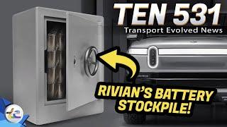 TEN Transport Evolved News Episode 531 - Rivian Planned Ahead!