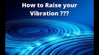 12 Tips to Raise Your Vibration (WARNING - This Video Will Change Your Life)