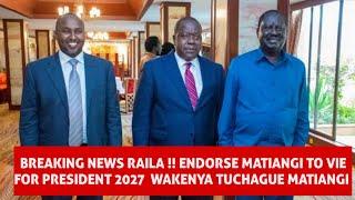 BREAKING NEWS !! RAILA ENDORSE MATIANGI TO VIE FOR PRESIDENT 2027 MATIANGI NDIO ATAKUWA RAIS