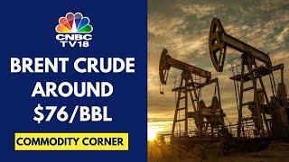 Crude Oil Prices Extend Losses On Stronger Dollar & Weak Chinese Economic Data | CNBC TV18