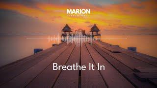 MARION - Breathe It In | ChillStep & ChillOut