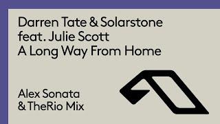 Darren Tate & Solarstone feat. Julie Scott - A Long Way From Home (Alex Sonata & TheRio Remix)