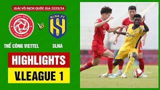 Highlights: Thể Công Viettel - SLNA | Nỗ lực dồn ép căng thẳng, thoát hiểm thành công