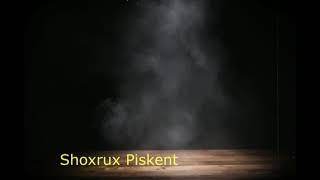 Shoxrux Piskent _ Bilmaymiz