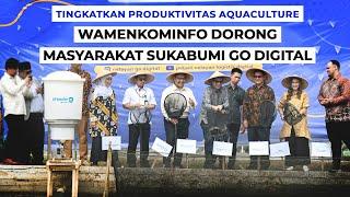 Tingkatkan Produktivitas Aquaculture, Wamenkominfo Dorong Masyarakat Sukabumi Go Digital