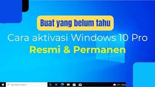 Cara Aktivasi Windows 10 Profesional permanent dan resmi tanpa aplikasi 2022