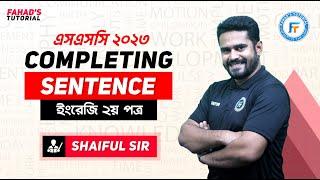 Completing Sentence | English 2nd Paper | SSC 2023 Batch | Shaiful Sir | Fahad's Tutorial