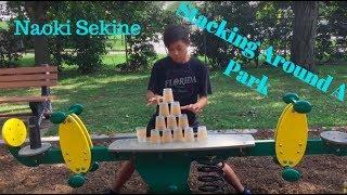 Sport Stacking Around A Park | Naoki Sekine