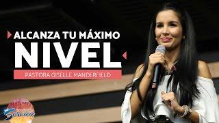 Alcanza tu máximo nivel - Pastora Giselle Manderfield