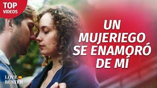 Un Mujeriego Se Enamoró De Mí | @LoveBusterEspanol