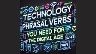 9.Technology Phrasal Verbs You Need for the Digital Age