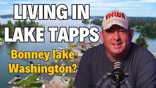 Living in Lake Tapps/Bonney lake Washington?