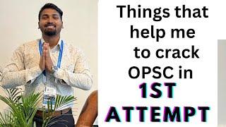 10 things that help me to crack OPSC OCS in my First attempt | OPSC OAS | Biswajit Dash