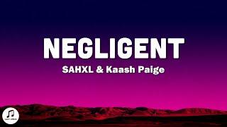 SAHXL, Kaash Paige - NEGLIGENT (Remix) Lyrics