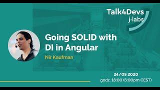 Going SOLID with DI in Angular - Nir Kaufman | #61 Talk4Devs