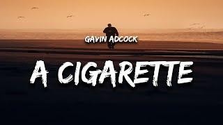 Gavin Adcock - A Cigarette (Lyrics)