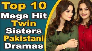 Top 10 Mega Hit Twin Sisters Pakistani Dramas || Pak Drama TV