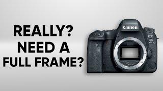 Do You Really Need A Full Frame Camera