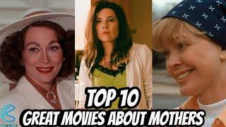 Top 10 Great Movies About Mothers