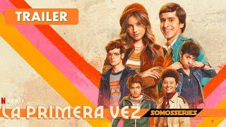 La Primera Vez Netflix Trailer en Español Serie Tv 2023