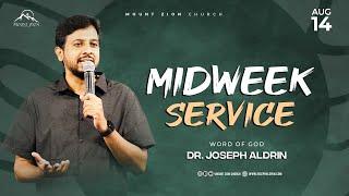 Mount Zion Church | Midweek Service | Dr. Joseph Aldrin | 14-08-2024 (LIVE)