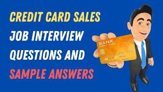 Credit Card Sales Job Interview Questions And Sample Answers