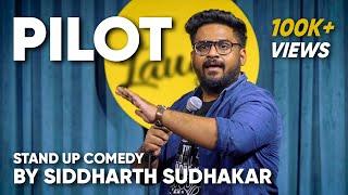 Pilot | Stand Up Comedy | Siddharth Sudhakar (6th Video)