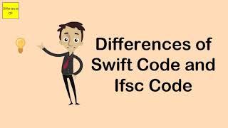 Differences of Swift Code and Ifsc Code