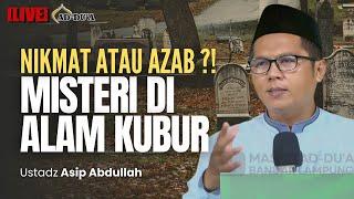 NIKMAT KUBUR⁉️AZAB KUBUR⁉️ MISTERI ALAM KUBUR - Ustadz Asip Abdullah #masjidaddua