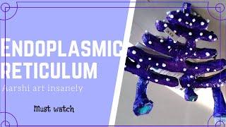 How make 3 d model of endoplasmic reticulum | Easily tutorial| DIY project  thermacol carving | ER