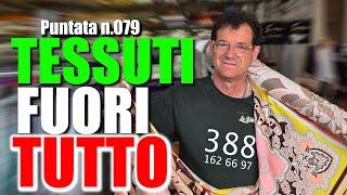 Tessuti Bellissimi a soli 5,90€/Mt. !  Gli Scampoli dei F.lli Antonioli - Puntata N.079 