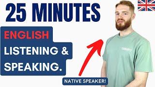 25 Minutes of Intermediate British English Listening & Speaking Practice | British Accent Training