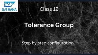 How to create Tolerance Group |SAP S4 Hana FI-Financial Accounting | Class-12