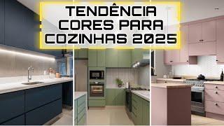 TENDÊNCIA DE CORES PARA ARMÁRIO DE COZINHA 2025 | DICAS DE DECORAÇÃO | COZINHAS MODERNAS