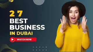 27 Profitable Business in Dubai at Low Cost in 2025