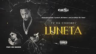 TZ da Coronel - Luneta ft. MC Marks (Áudio Oficial) #Faixa13