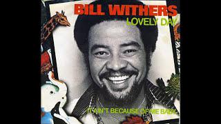 Bill Withers ~ Lovely Day 1977 Disco Purrfection Version