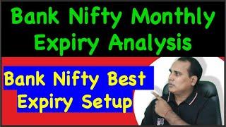 Bank Nifty Monthly Expiry Analysis !! Bank Nifty Best Expiry Setup