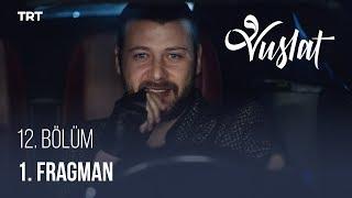 Vuslat 12. Bölüm - 1. Fragman