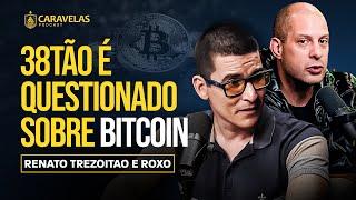 DEBATE sobre BITCOIN - RENATO 38TAO e ROXO - Caravelas Podcast #59