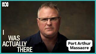 Reflecting on the Port Arthur Massacre | I Was Actually There | ABC iview