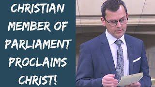 Christian MP Shares The Gospel With Parliament