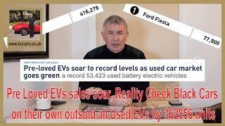 Pre Loved EVs sales soar, Reality Check Black Cars on their own outsold all Used EVs by 362856 units