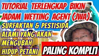 Tutorial Terlengkap Bikin JWA (JADAM Wetting Agent) & Bisa Mengubah Hidup Petani