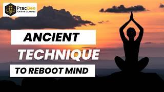 Ancient Technique for Students to Reboot Mind